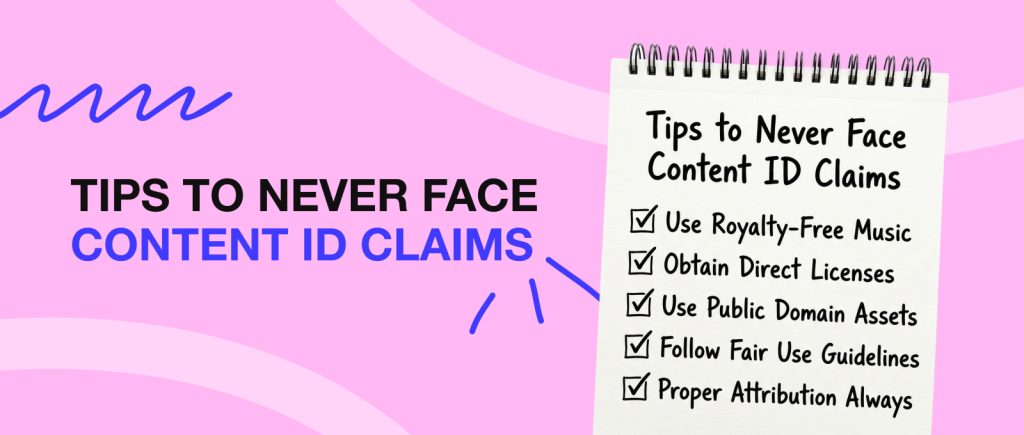 Tips to Never Face Content ID Claims